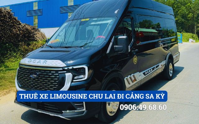 THUÊ XE LIMOUSINE CHU LAI ĐI CẢNG SA KỲ